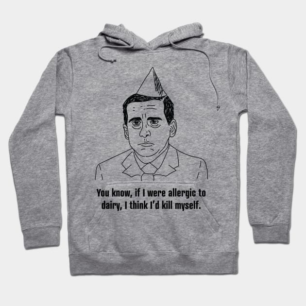 Allergic to Dairy • Michael Scott • The Office Hoodie by FalconArt